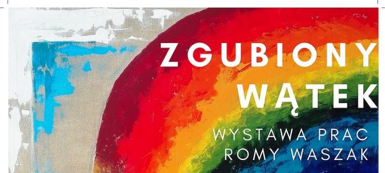 „Zagubiony Wątek” wystawa Malarstwa Romy Waszak.