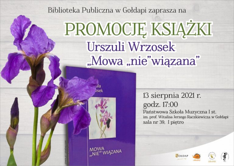 Plakat zapraszający na promocję książki Urszuli Wrzosek, organizowaną przez Bibliotekę Publiczną w Gołdapi. Na plakacie oprócz tekstu jest też okładka tomiku wierszy oraz kwiat irys.