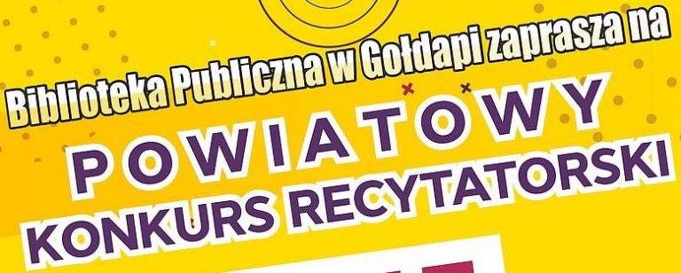 POWIATOWY KONKURS RECYTATORSKI pod hasłem „Moje, twoje, nasze”