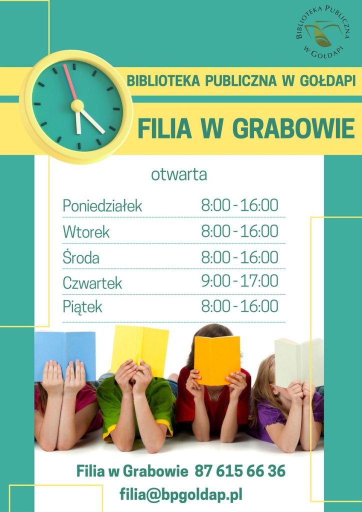 Zielono żółty plakat z zegarkiem, dziećmi czytającymi książkę. Plakat informujący dni i godziny otwarcia filii w Grabowie oraz kontakt do biblioteki.