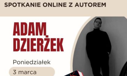 Spotkanie online z Adamem Dzierżkiem