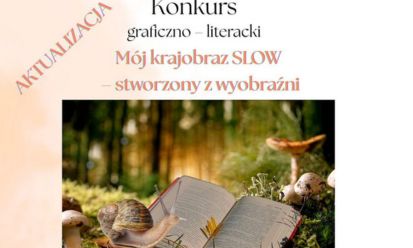 Przedłużenie terminu nadsyłania zgłoszeń do konkursu graficzno–literackiego „Mój krajobraz SLOW – stworzony z wyobraźni”