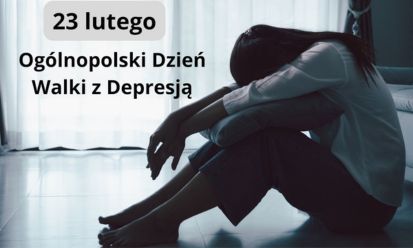 23 lutego – Ogólnopolski Dzień Walki z Depresją