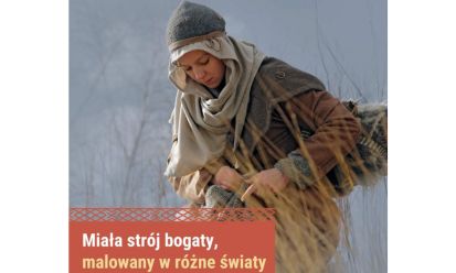 Miała strój bogaty, malowany w różne światy